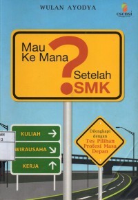 Image of MAU KEMANA SETELAH SMK?