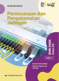 Image of PERENCANAAN DAN PENGALAMATAN JARINGAN SMK/MAK KELAS XII FASE F
